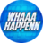 WhaaHappen